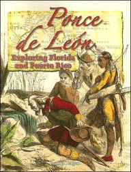Title: Ponce de Leon: Exploring Florida and Puerto Rico, Author: Rachel Eagen