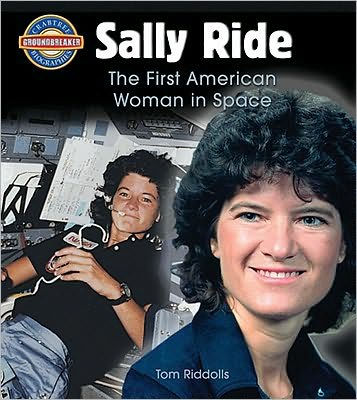 Sally Ride: The First American Woman in Space by Tom Riddolls ...