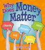 Why Does Money Matter?