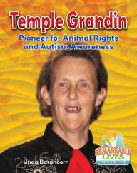 Title: Temple Grandin: Pioneer for Animal Rights and Autism Awareness, Author: Linda Barghoorn