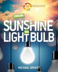 Title: From Sunshine to Light Bulb, Author: Michael Bright