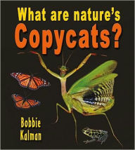 Title: What are nature's copycats?, Author: Bobbie Kalman