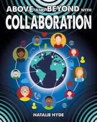 Title: Above and Beyond with Collaboration, Author: Natalie Hyde