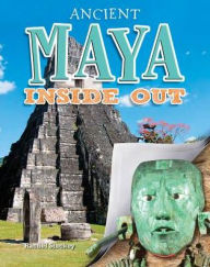 Title: Ancient Maya Inside Out, Author: Rachel Stuckey