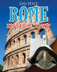 Title: Ancient Rome Inside Out, Author: John Malam