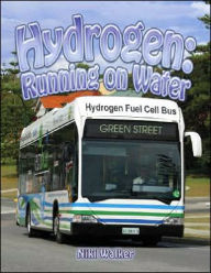 Title: Hydrogen: Running on Water, Author: Niki Walker