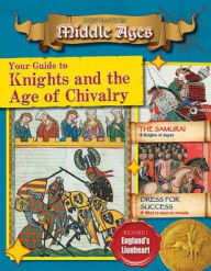 Title: Your Guide to Knights and the Age of Chivalry, Author: Cynthia O'Brien