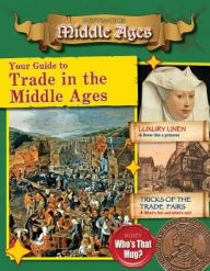 Title: Your Guide to Trade in the Middle Ages, Author: Rachel Stuckey