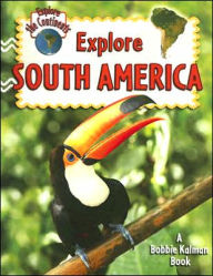 Title: Explore South America, Author: Molly Aloian