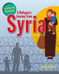 Title: A Refugee's Journey from Syria, Author: Helen Mason