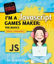 Title: I'm a JavaScript Games Maker: The Basics, Author: Max Wainewright