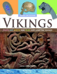 Title: Vikings: Dress, Eat, Write and Play Just Like the Vikings, Author: Fiona MacDonald