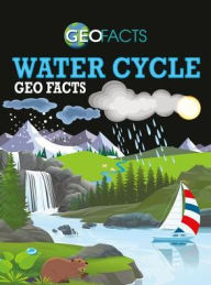 Title: Water Cycle Geo Facts, Author: Georgia Amson-Bradshaw