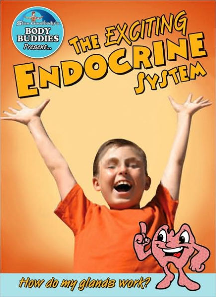 The Exciting Endocrine System: How do my glands work?