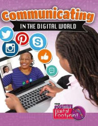 Title: Communicating in the Digital World, Author: Anastasia Suen