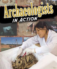 Title: Archaeologists in Action, Author: Megan Kopp