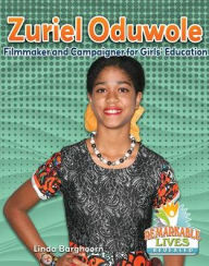 Title: Zuriel Oduwole: Filmmaker and Campaigner for Girls' Education, Author: Linda Barghoorn
