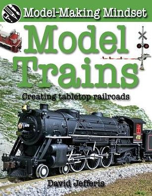 Model Trains: Creating Tabletop Railroads