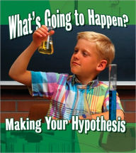 Title: What's Going to Happen? Making Your Hypothesis, Author: Paul Challen