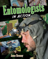 Title: Entomologists in Action, Author: Anne Rooney