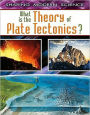 What Is the Theory of Plate Tectonics?