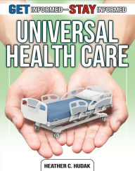 Title: Universal Health Care, Author: Heather C. Hudak