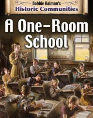 Title: A One-Room School (revised edition), Author: Bobbie Kalman