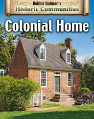 Title: Colonial Home (revised edition), Author: Bobbie Kalman