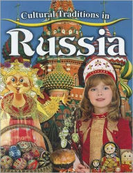 Title: Cultural Traditions in Russia, Author: Molly Aloian