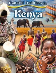 Title: Cultural Traditions in Kenya, Author: Kylie Burns