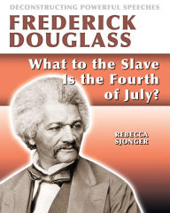 Google epub books free download Frederick Douglass: What to the Slave Is the 4th of July? 9780778781639 