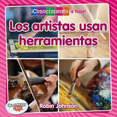 Los artistas usan herramientas/Artists Use Tools