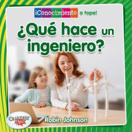 Title: ¿Que hace un ingeniero?/What Does an Engineer Do?, Author: Robin Johnson