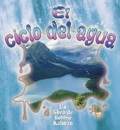 El ciclo del Agua (The Water Cycle)