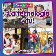 Title: ¡La tecnologia y tu!/Technology and You!, Author: Cynthia O'Brien