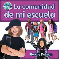 Title: La comunidad de mi escuela (My school community), Author: Bobbie Kalman