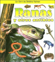 Title: Ranas y otros anfibios, Author: Bobbie Kalman