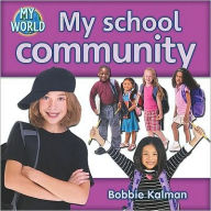 Title: My School Community, Author: Bobbie Kalman