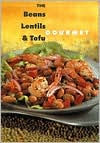 Title: Beans, Lentil and Tofu Gourmet, Author: Editors of Robert Rose