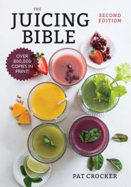 Title: The Juicing Bible, Author: Pat Crocker