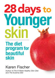 Title: 28 Days to Younger Skin: The Diet Program for Beautiful Skin, Author: Karen Fischer