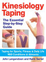 Kinesiology Taping The Essential Step-By-Step Guide: Taping for Sports, Fitness and Daily Life - 160 Conditions and Ailments