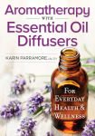 Alternative view 1 of Aromatherapy with Essential Oil Diffusers: For Everyday Health and Wellness