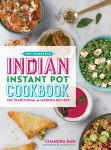 Alternative view 1 of The Complete Indian Instant Pot Cookbook: 130 Traditional and Modern Recipes
