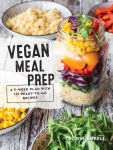 Alternative view 1 of Vegan Meal Prep: A 5-Week Plan with 125 Ready-to-Go Recipes