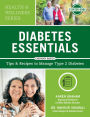 Diabetes Essentials: Tips and Recipes to Manage Type 2 Diabetes