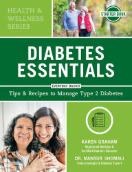 Title: Diabetes Essentials: Tips and Recipes to Manage Type 2 Diabetes, Author: Karen Graham RD