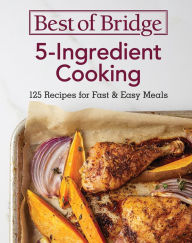 Free ebooks to download pdf Best of Bridge 5-Ingredient Cooking: 125 Recipes for Fast and Easy Meals by Emily Richards, Sylvia Kong in English 9780778806776