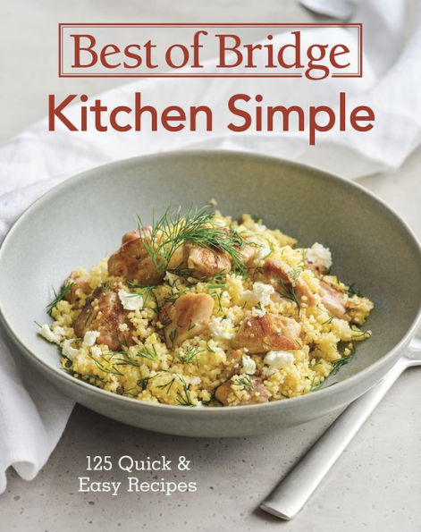 Best of Bridge Kitchen Simple: 125 Quick and Easy Recipes