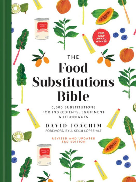 The Food Substitutions Bible: 8,000 Substitutions for Ingredients, Equipment and Techniques